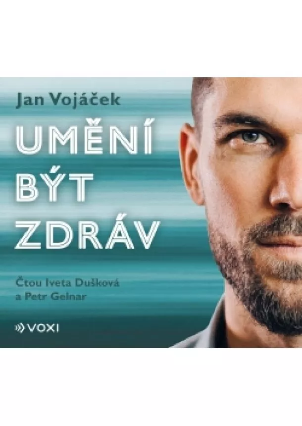 Jan Vojáček - Jan Vojáček: Umění být zdráv (audiokniha)