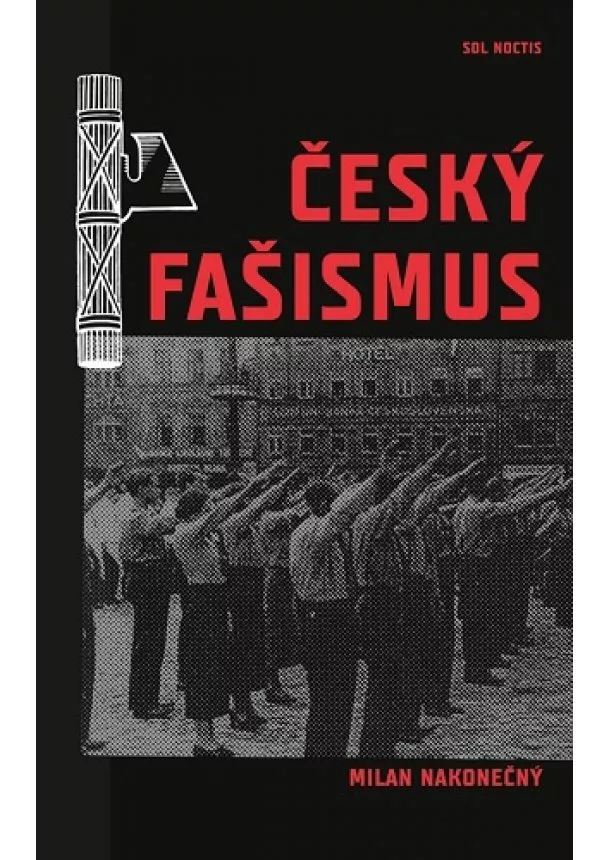 Milan Nakonečný - Český fašismus