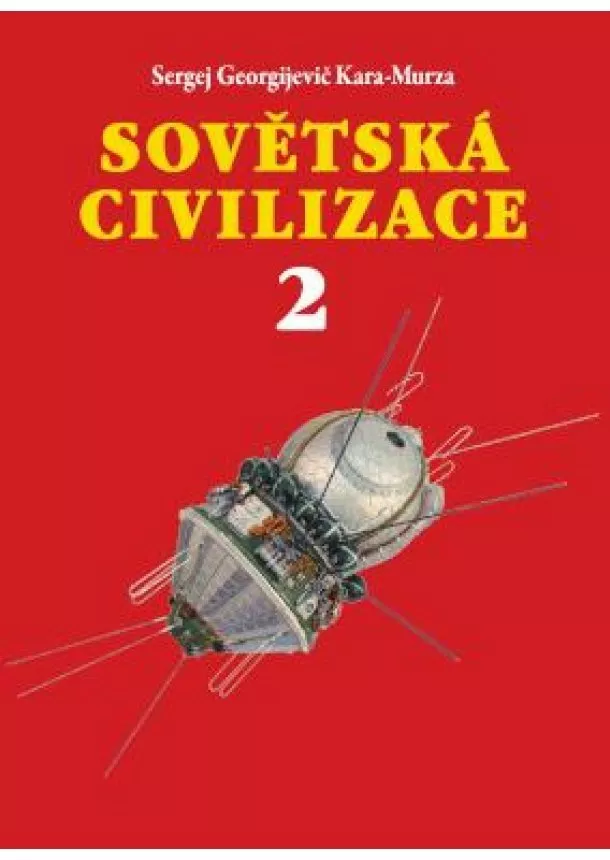 Georgijevič Sergej Kara-Murza - Sovětská civilizace 2