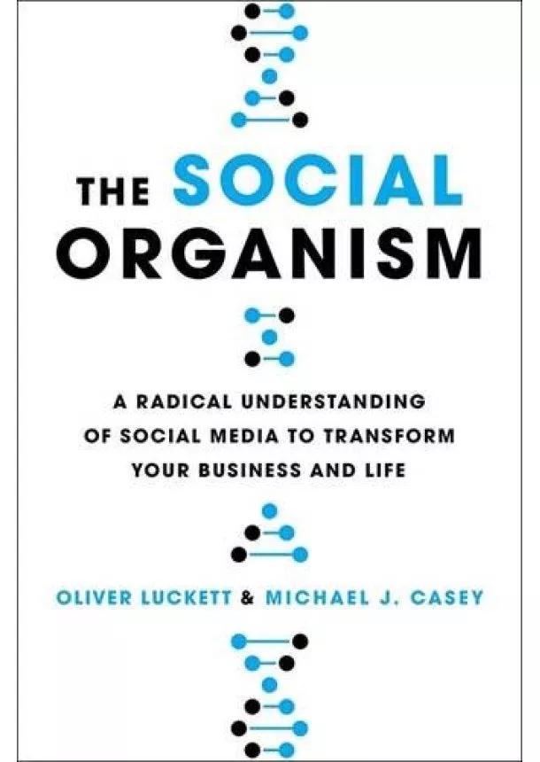 Oliver Luckett, Michael Casey - The Social Organism