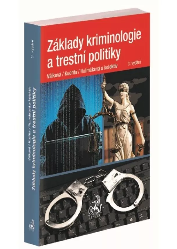 Helena Válková, Josef Kuchta, Jana Hulmáková - Základy kriminologie a trestní politiky (3. vydání)