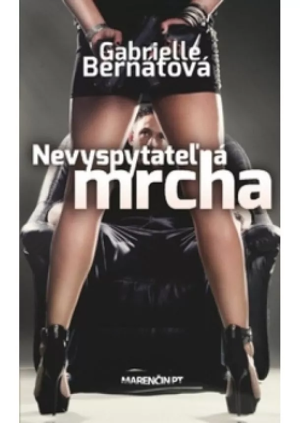 Gabrielle Bernátová - Nevyspytateľná mrcha