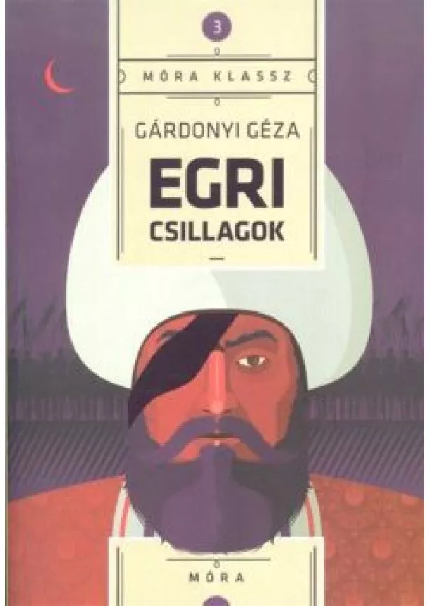 Gárdonyi Géza - Egri csillagok - Móra klassz 3.