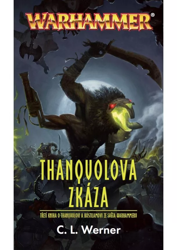 C.L. Werner - Thanquolova zkáza - Třetí kniha o Thanquolovi a Kostilamovi ze světa Warhammeru