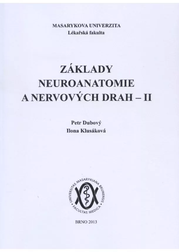 Petr Dubový, Ilona Klusáková - Základy neuroanatomie a nervových drah II