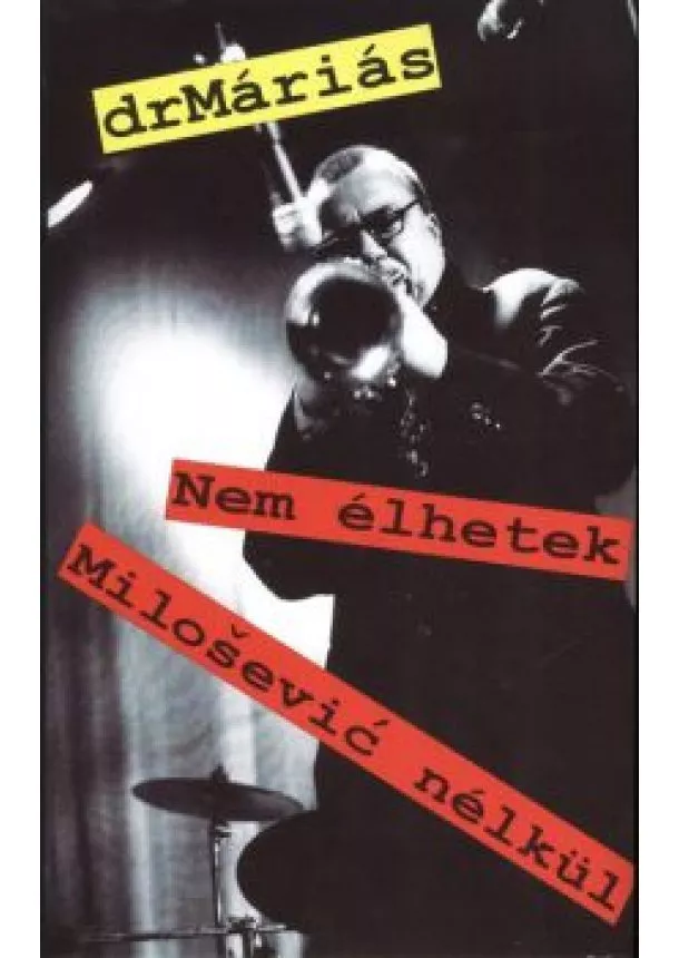 DR MÁRIÁS - NEM ÉLHETEK MILOSEVIC NÉLKÜL