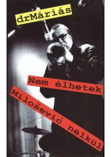 NEM ÉLHETEK MILOSEVIC NÉLKÜL