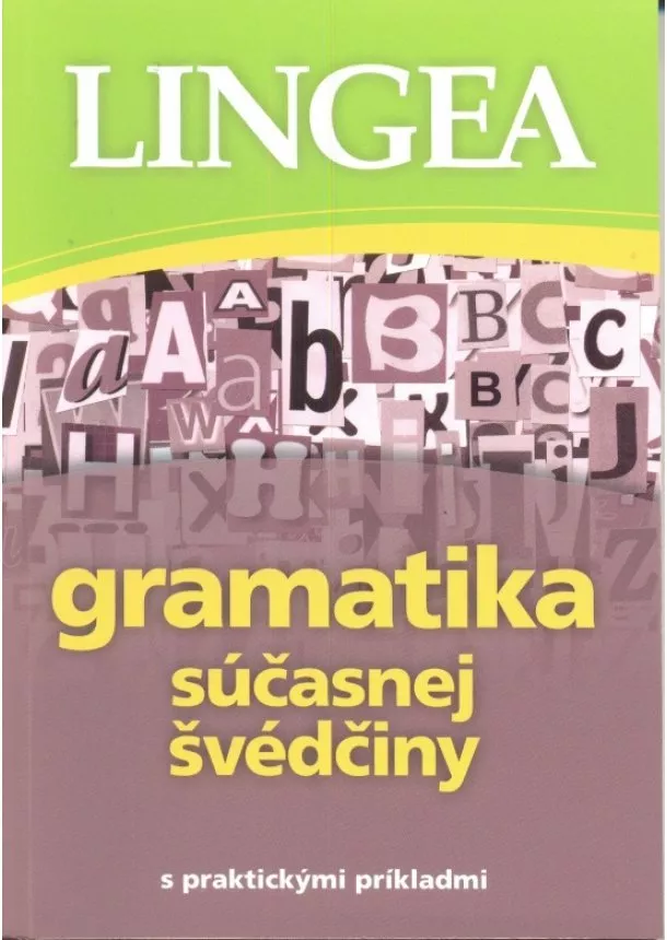 autor neuvedený - Gramatika súčasnej švédčiny - s praktickými príkladmi