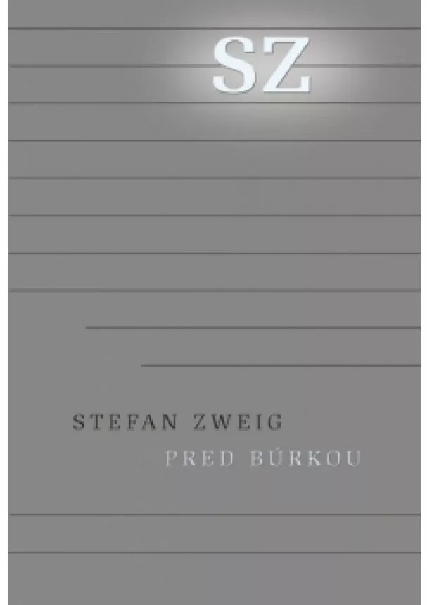 Stefan Zweig - Pred búrkou - Európa v rokoch 1900 až 1914 (z pozostalosti)