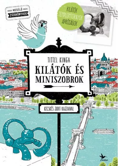 Kilátók és miniszobrok - Kecskés Judit rajzaival - Mesélő zsebkönyvek