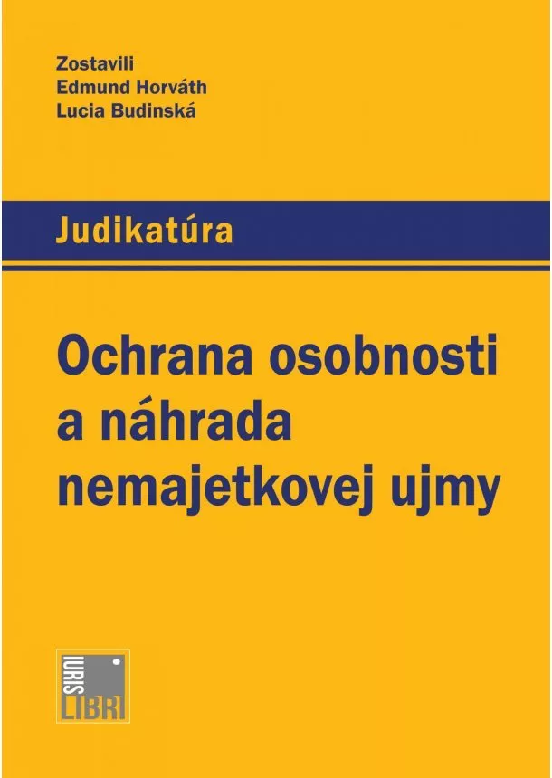 Edmund Horváth, Lucia Budinská - Ochrana osobnosti a náhrada nemajetkovej ujmy - Judikatúra