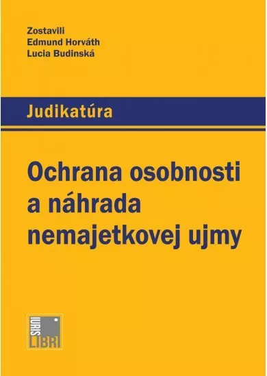 Ochrana osobnosti a náhrada nemajetkovej ujmy - Judikatúra