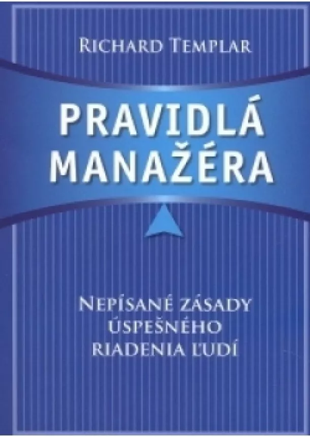 Richard Templar - Pravidlá manažéra - Nepísané zásady úspešného riadenia ľudí