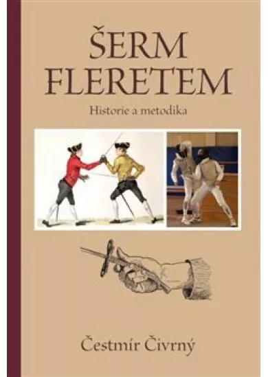 Šerm fleretem - Historie a metodika