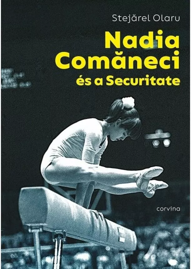 Stejarel Olaru - Nadia Comaneci és a Securitate