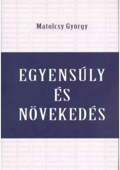 EGYENSÚLY ÉS NÖVEKEDÉS