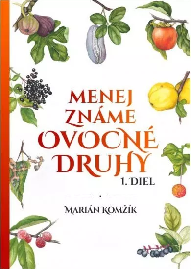 Menej známe ovocné druhy. I. diel