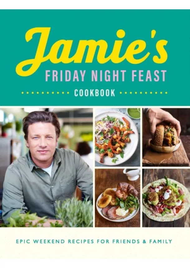 Jamie Oliver - Jamies Friday Night Feast