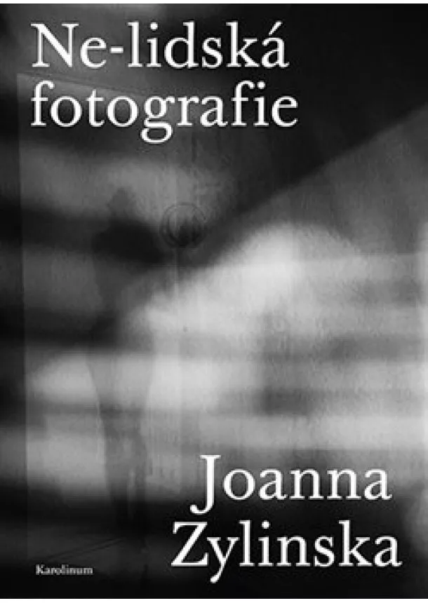 Joanna Zylinska - Ne-lidská fotografie