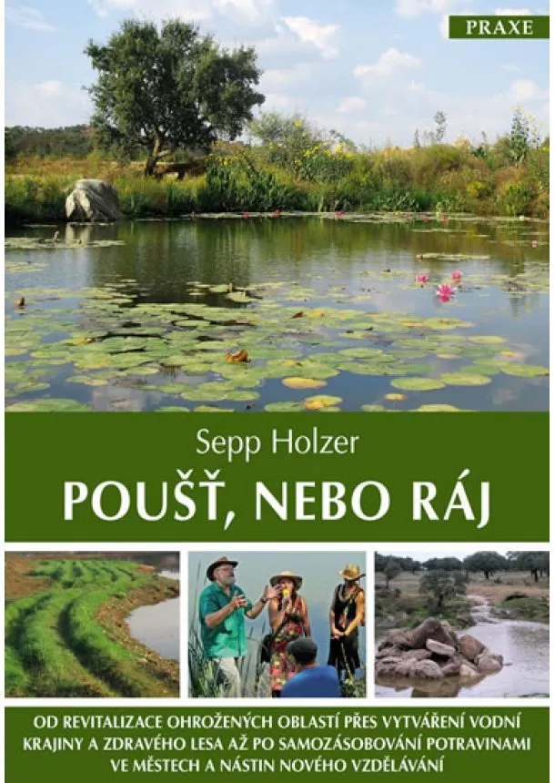 Sepp Holzer - Poušť, nebo ráj