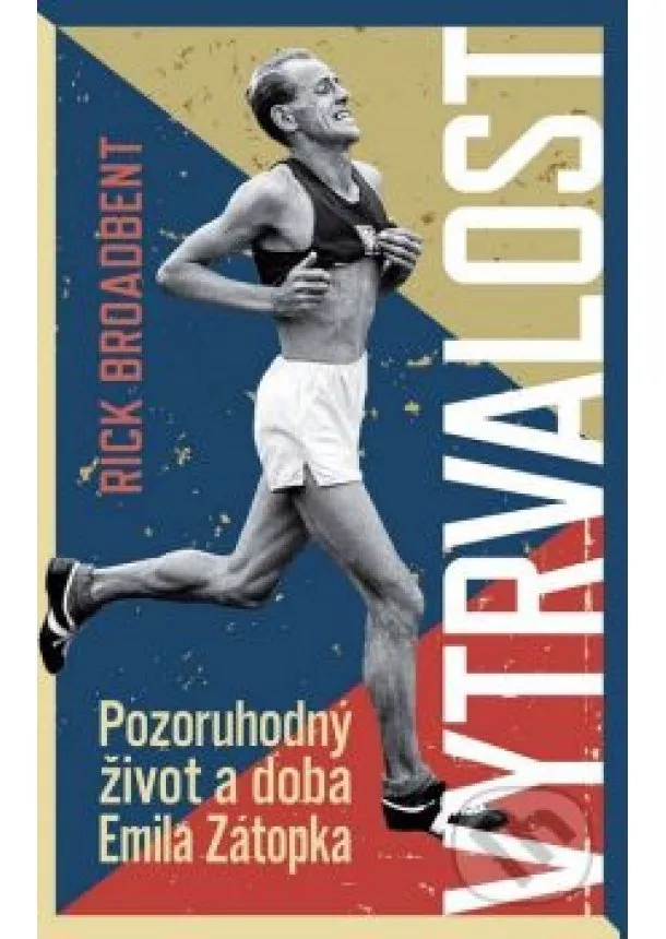 Rick Broadbent - Vytrvalost - Emil Zátopek