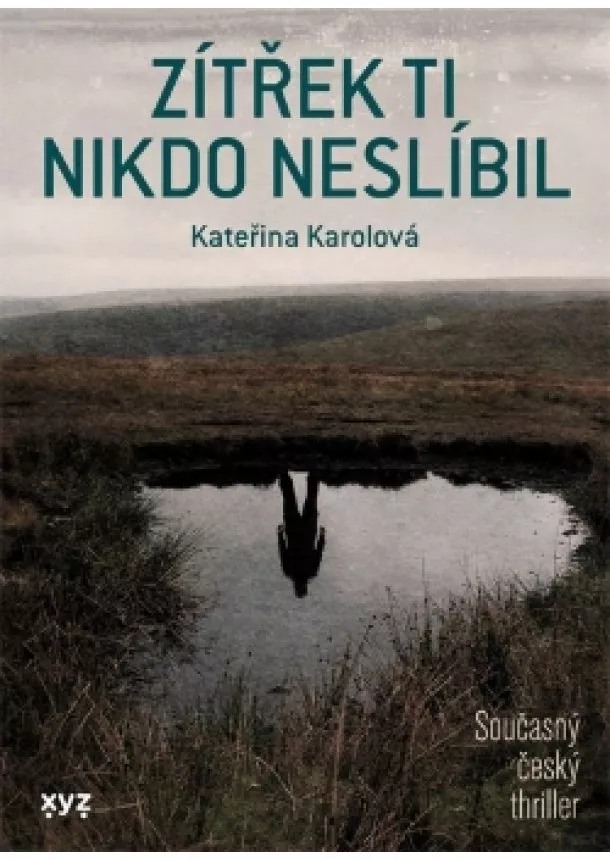 Kateřina Karolová - Zítřek ti nikdo neslíbil