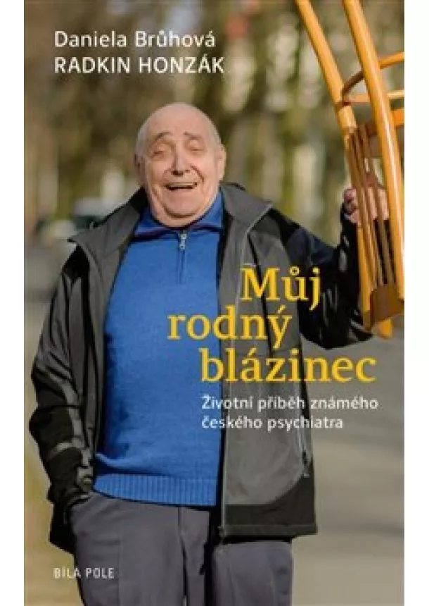 Daniela Brůhová, Radkin Honzák - Můj rodný blázinec - Životní příběh známého českého psychiatra