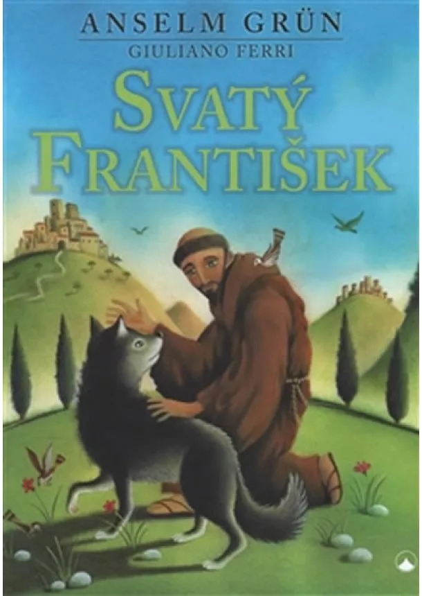 Grün Anselm - Svatý František