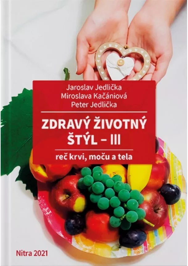 Jaroslav Jedlička, Miroslava Kačániová, Peter Jedlička - Zdravý životný štýl III - reč krvi, moču a tela