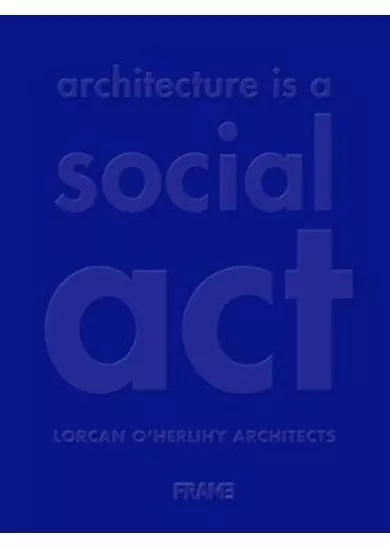 Architecture is a Social Act