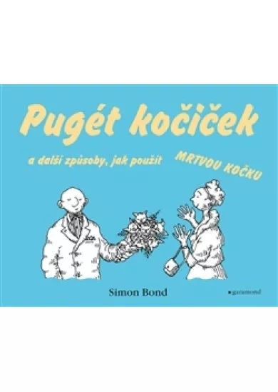 Pugét kočiček a další způsoby, jak použít mrtvou kočku