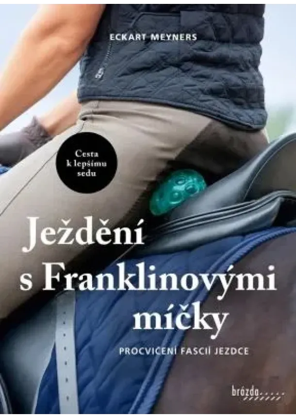 Eckart Meyners - Ježdění s Franklinovými míčky - Procvičení fascií jezdce