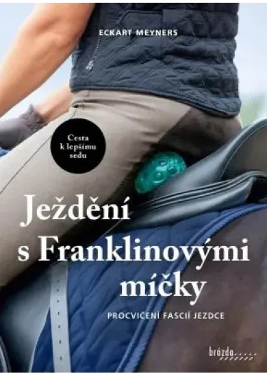 Ježdění s Franklinovými míčky - Procvičení fascií jezdce