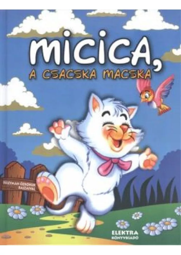 Elek Mária - MICICA, A CSACSKA MACSKA