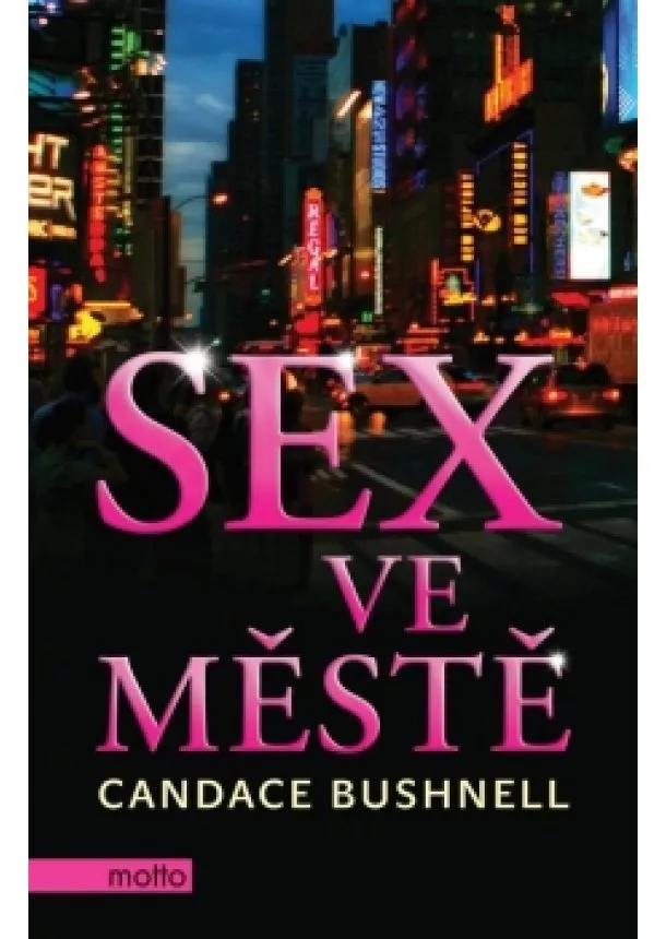 Candace Bushnell - Sex ve městě