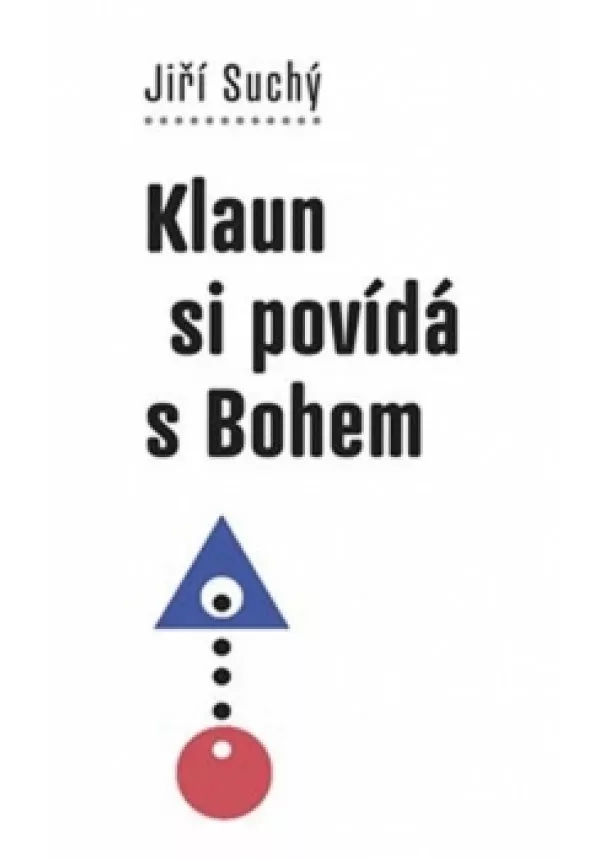 Jiří Suchý - Klaun si povídá s Bohem