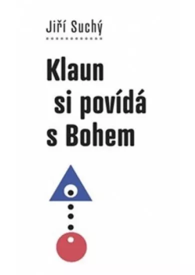 Klaun si povídá s Bohem