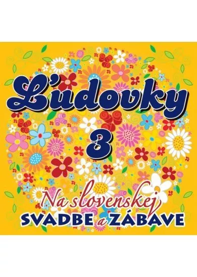 CD - ĽUDOVKY 3 – Na Slovenskej svadbe a zábave