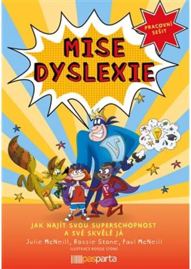 Julie McNeill, Lenka Krejčová, Paul McNeill - Mise dyslexie - Jak najít svou superschopnost a své skvělé já - Pracovní sešit