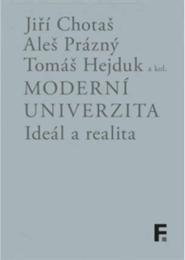 Jiří Chotaš, Aleš Prázný, Tomáš Hejduk - Moderní univerzita - Ideál a realita