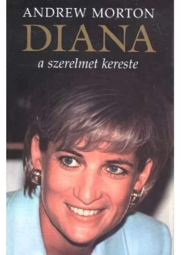 ANDREW MORTON - DIANA A SZERELMET KERESTE