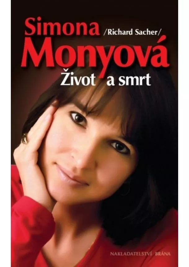 Richard Sacher - Simona Monyová - Život a smrt