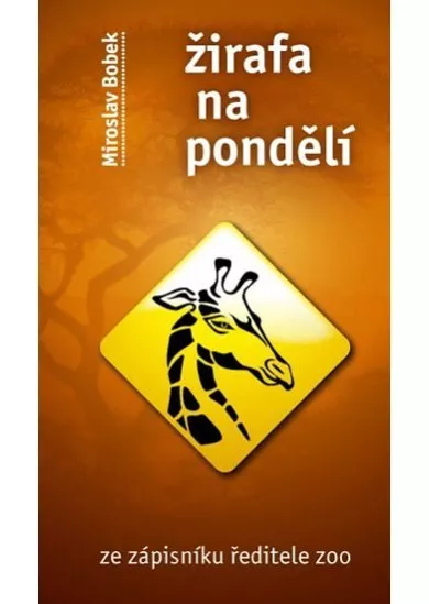 Žirafa na pondělí - Ze zápisníku ředitele zoo