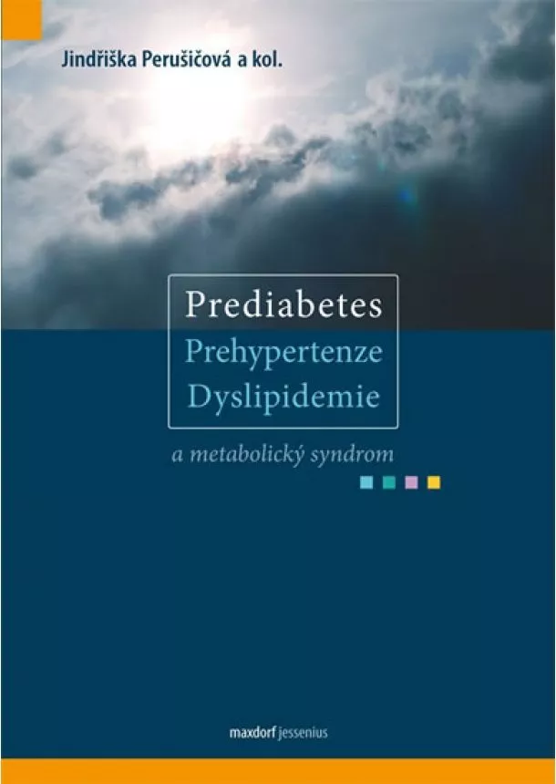 Jindřiška Perušičová a kol. - Prediabetes, prehypertenze, dyslipidemie a metabolický syndrom