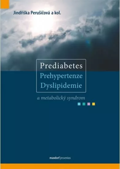 Prediabetes, prehypertenze, dyslipidemie a metabolický syndrom