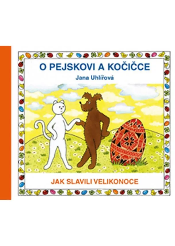 Jana Uhlířová - O pejskovi a kočičce - Jak slavili Velikonoce