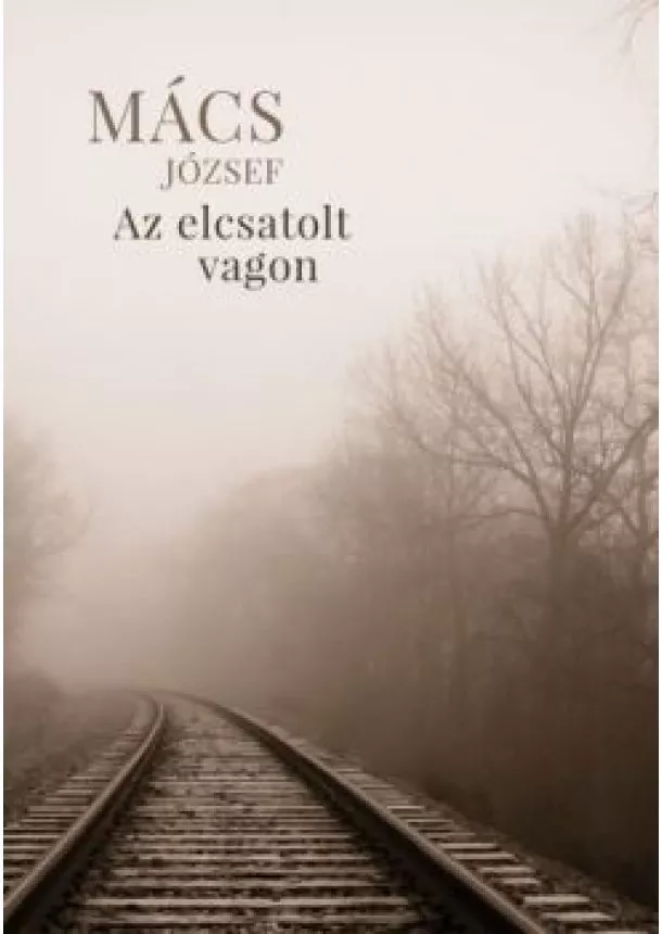 Mács József - Az elcsatolt vagon