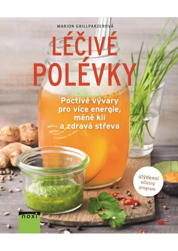 Marion Grillparzer a kolektív - Léčivé polévky - Poctivé vývary pro více energie, méně kil a zdravá střeva