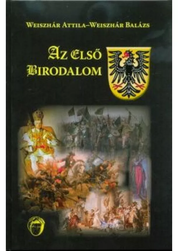 Weiszhár Attila - Az Első Birodalom