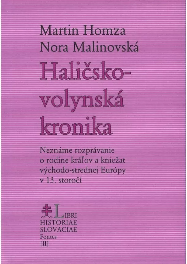 Martin Homza, Nora Malinovská - Haličsko-volynská kronika